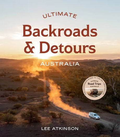 Hardie Grant Ultimate Backroads & Detours: Australia