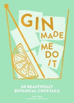 Hardie Grant Gin Made Me Do It